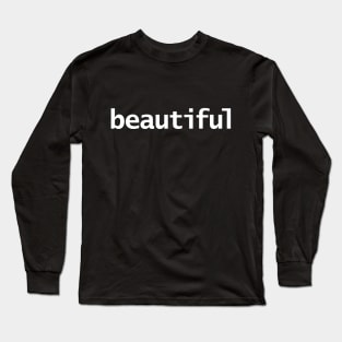 Beautiful Minimal Typography White Text Long Sleeve T-Shirt